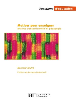cover image of Motiver pour enseigner--Analyse transactionnelle et pédagogie